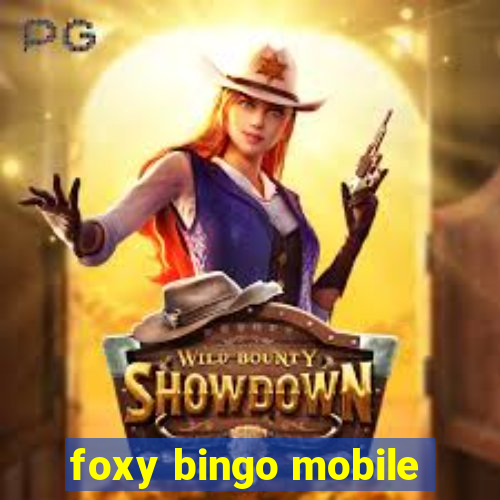 foxy bingo mobile