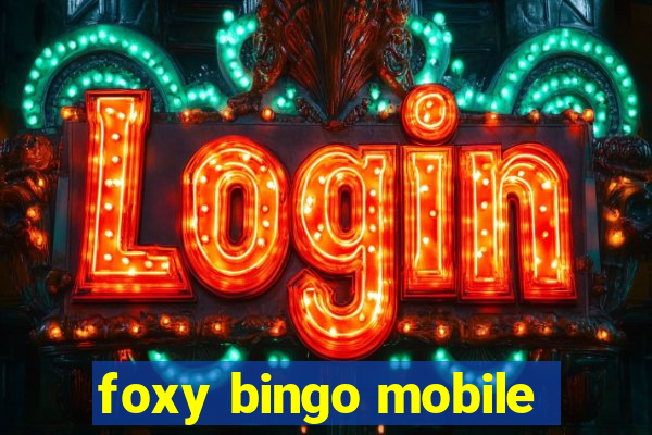 foxy bingo mobile