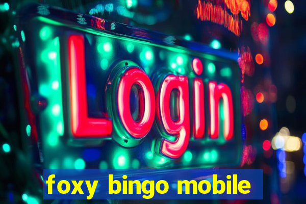 foxy bingo mobile