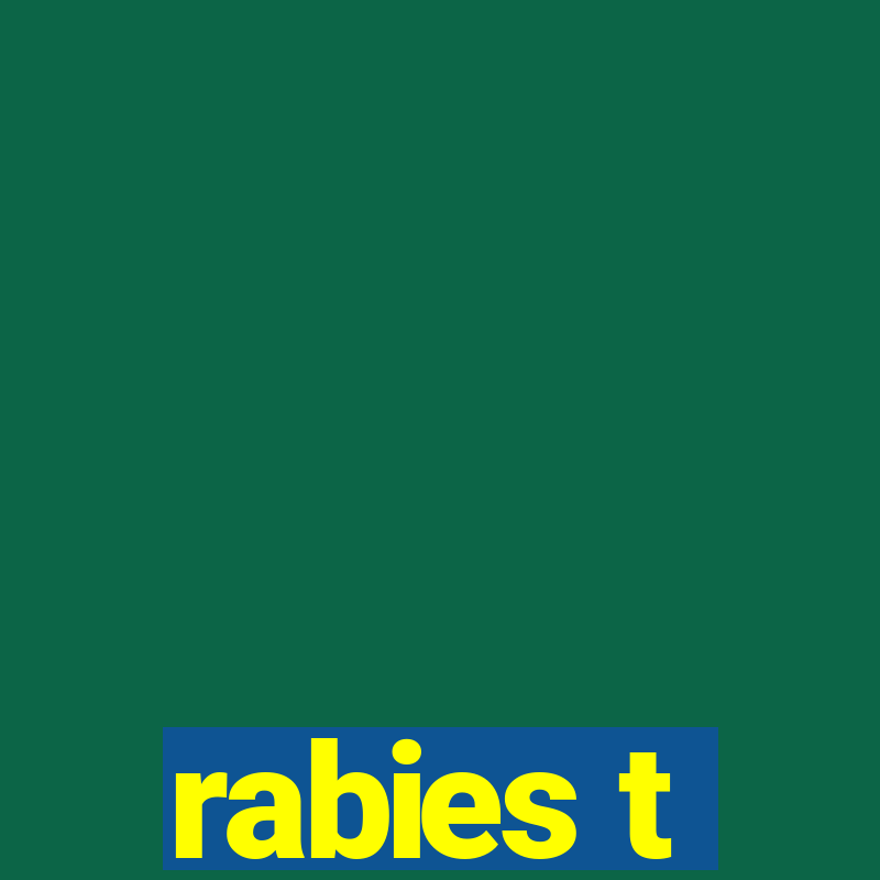 rabies t