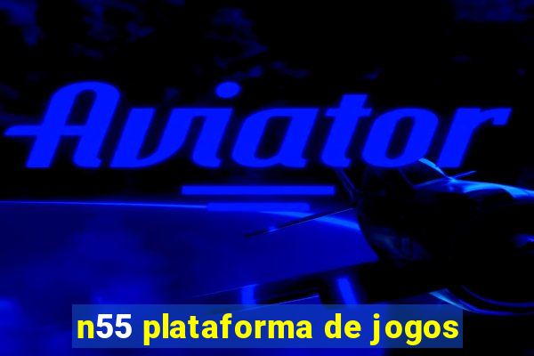 n55 plataforma de jogos