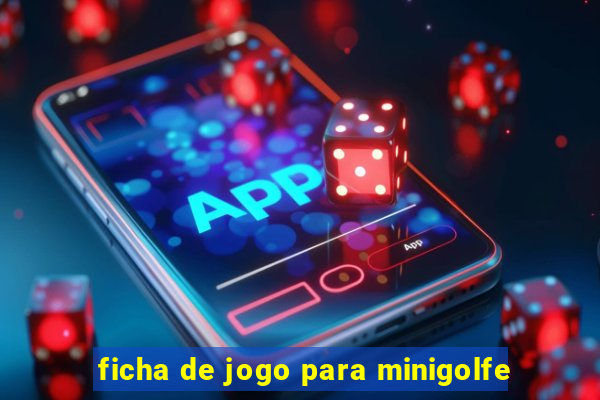 ficha de jogo para minigolfe