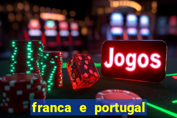 franca e portugal onde assistir