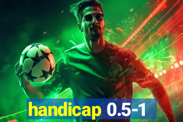 handicap 0.5-1