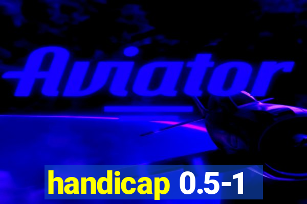 handicap 0.5-1