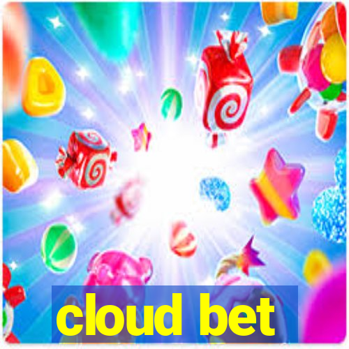 cloud bet