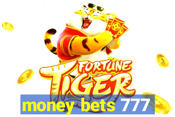 money bets 777