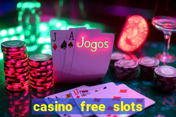 casino free slots for fun