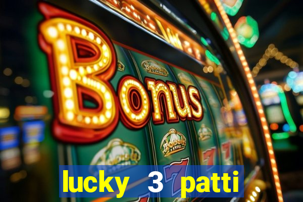 lucky 3 patti online real free game