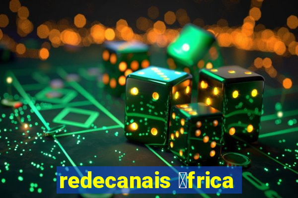 redecanais 谩frica