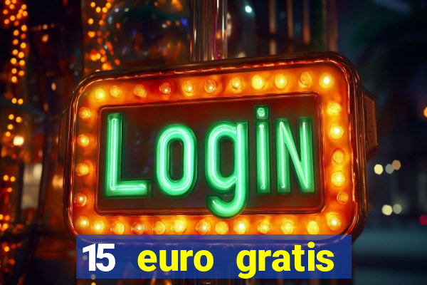 15 euro gratis casino bonus