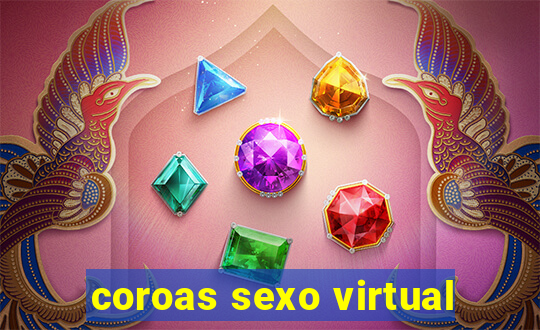 coroas sexo virtual