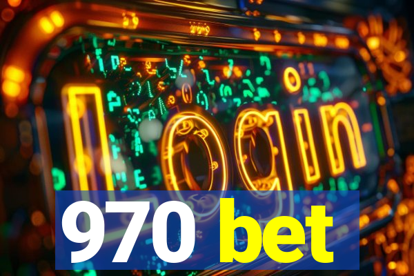 970 bet