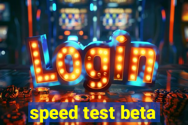 speed test beta