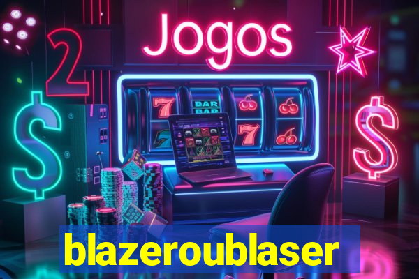 blazeroublaser