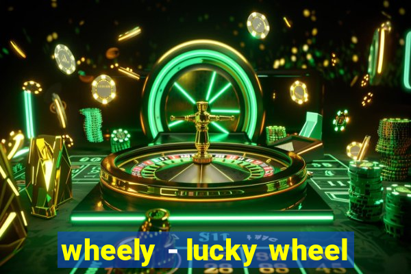 wheely - lucky wheel