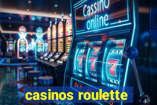 casinos roulette