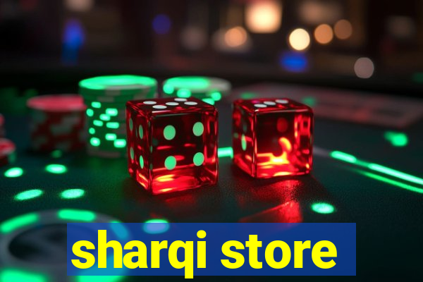 sharqi store