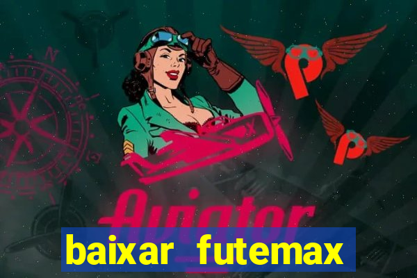 baixar futemax futebol ao vivo