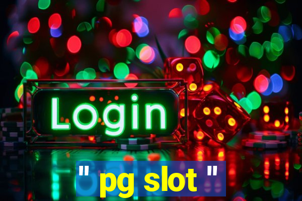 '' pg slot ''