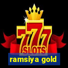 ramsiya gold