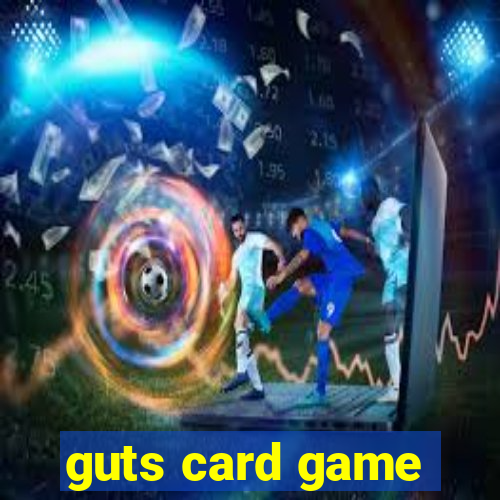 guts card game