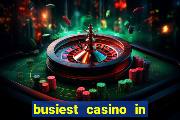 busiest casino in las vegas