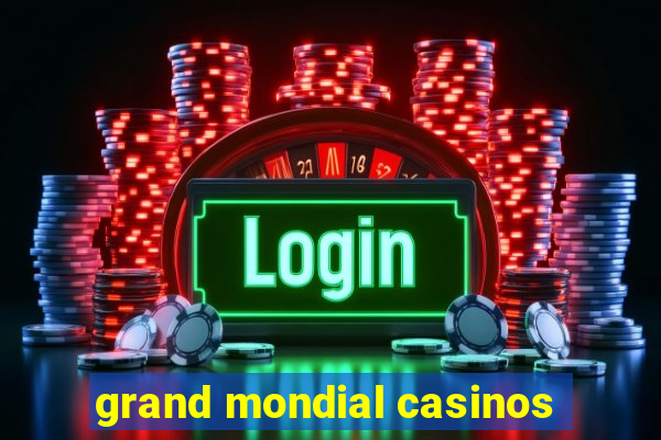 grand mondial casinos