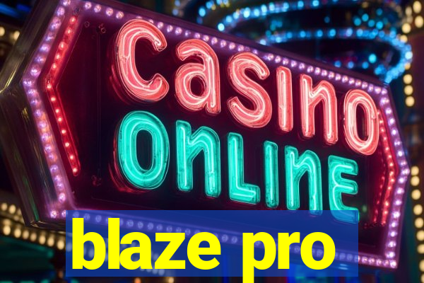 blaze pro