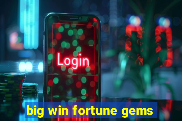 big win fortune gems