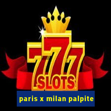 paris x milan palpite