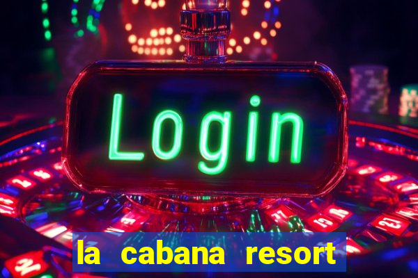 la cabana resort and casino in aruba