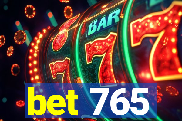 bet 765