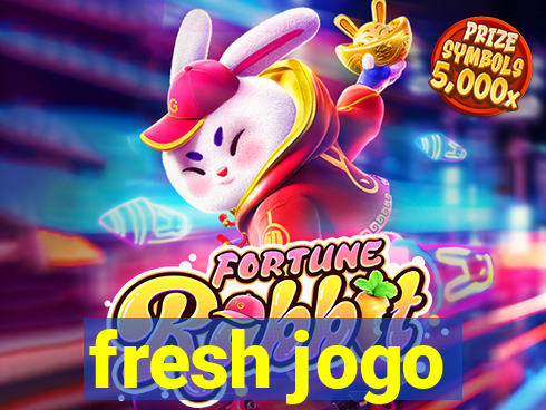 fresh jogo