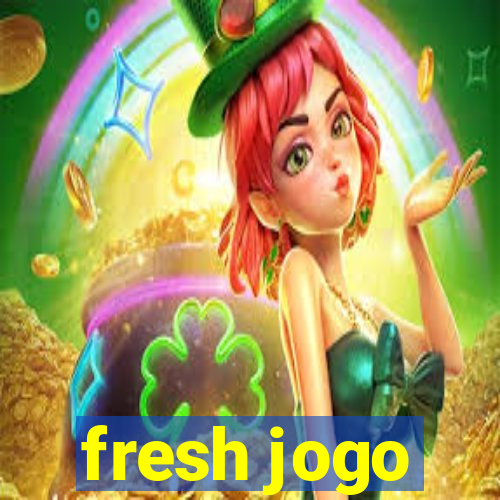 fresh jogo