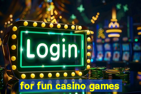 for fun casino games