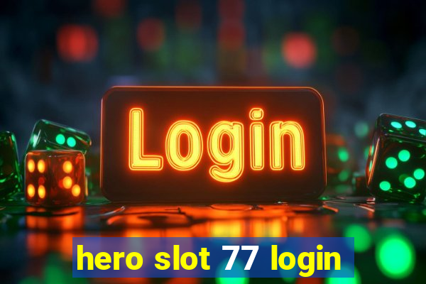 hero slot 77 login