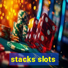 stacks slots