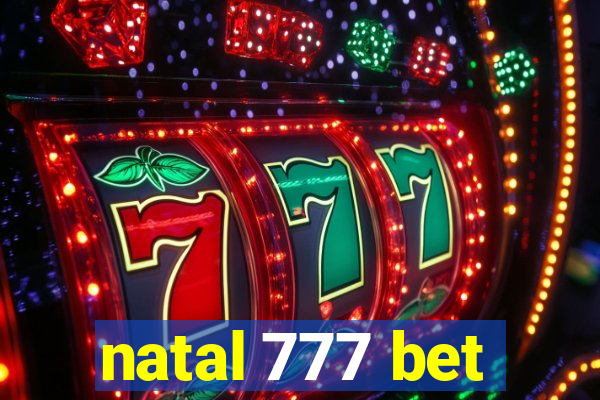 natal 777 bet