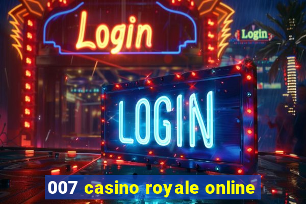 007 casino royale online