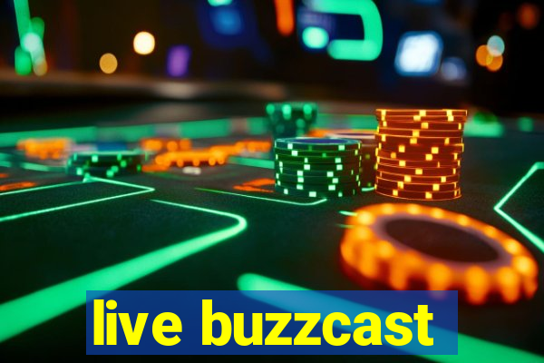 live buzzcast