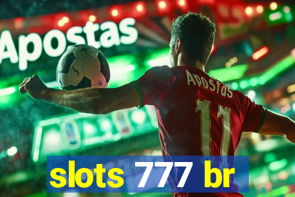 slots 777 br