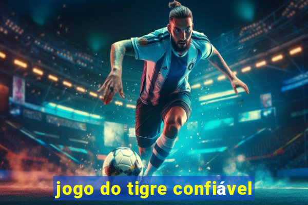 jogo do tigre confiável