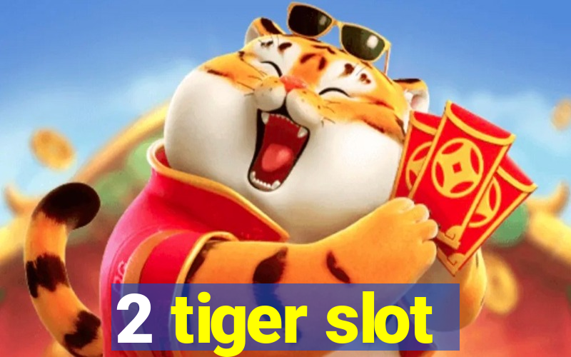 2 tiger slot