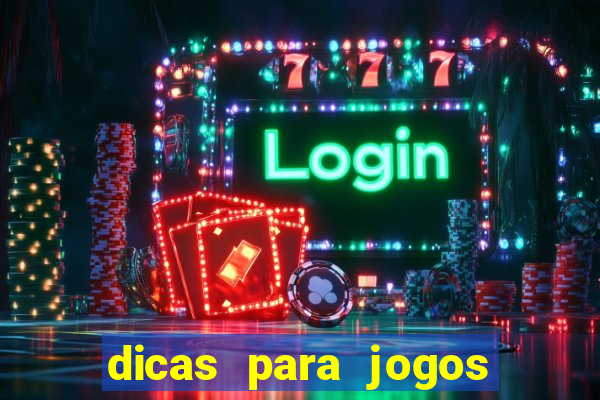 dicas para jogos de hoje