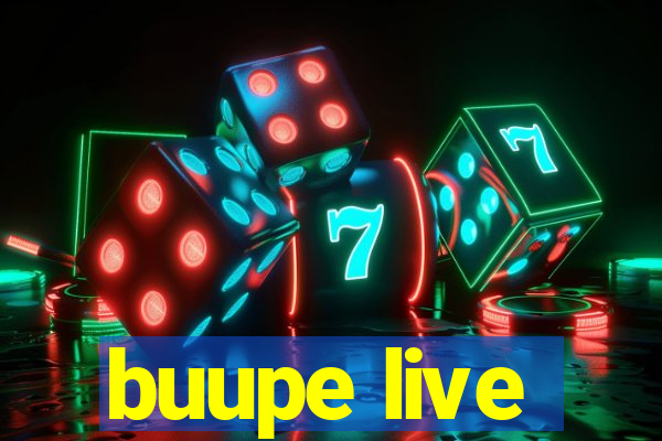 buupe live