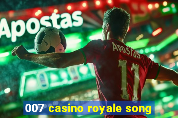 007 casino royale song