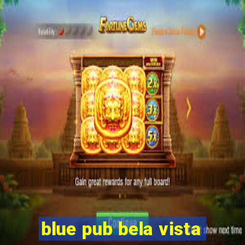 blue pub bela vista