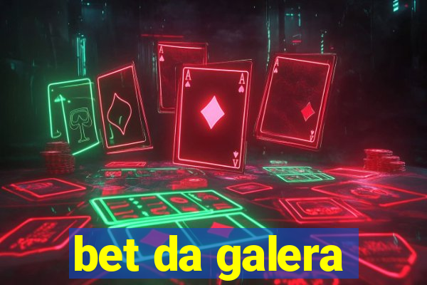 bet da galera