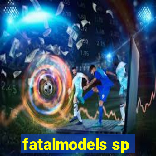 fatalmodels sp